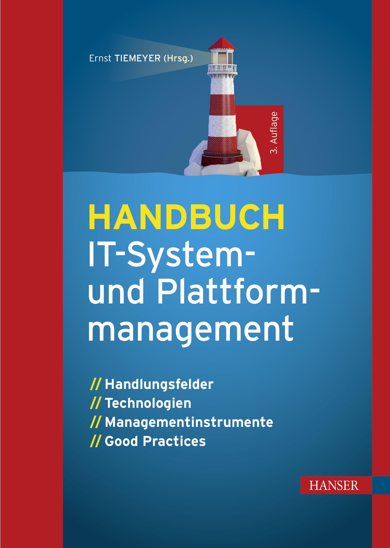 Handbuch IT-System- und Plattformmanagement: Handlungsfelder, Technologien, Managementinstrumente, Good Practices