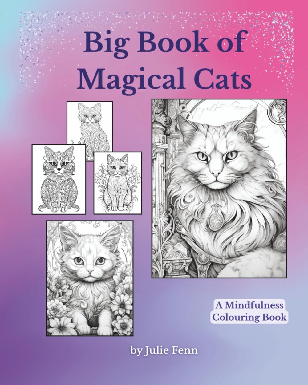 Big Book of Magical Cats: A Mindfulness Colouring Book (Serenity Series)