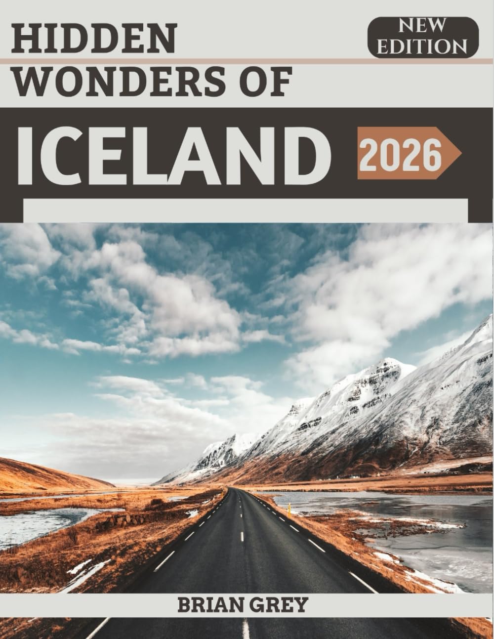 Hidden Wonders of Iceland 2026: Your Essential Travel Companion (New Edition)