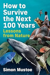How to Survive the Next 100 Years: Lessons from Nature