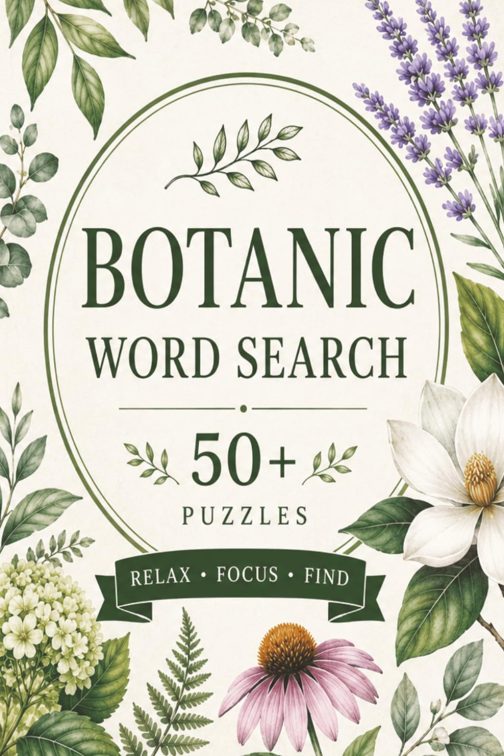 Botanic Word Search: 50+ Relaxing Botanical Puzzles for Adults