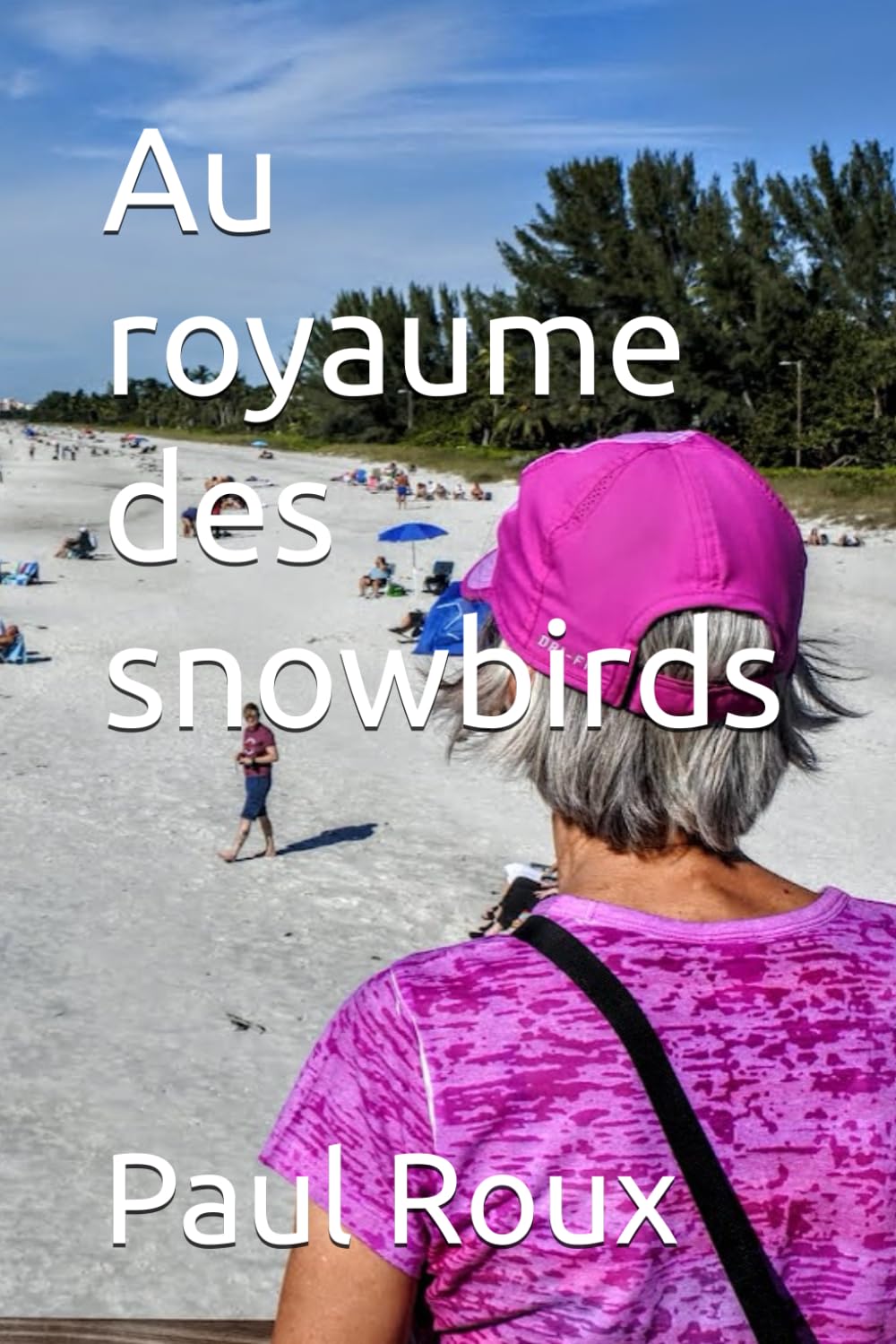 Au royaume des snowbirds : Roux, Paul, Roux, Paul: Amazon.ca: Livres