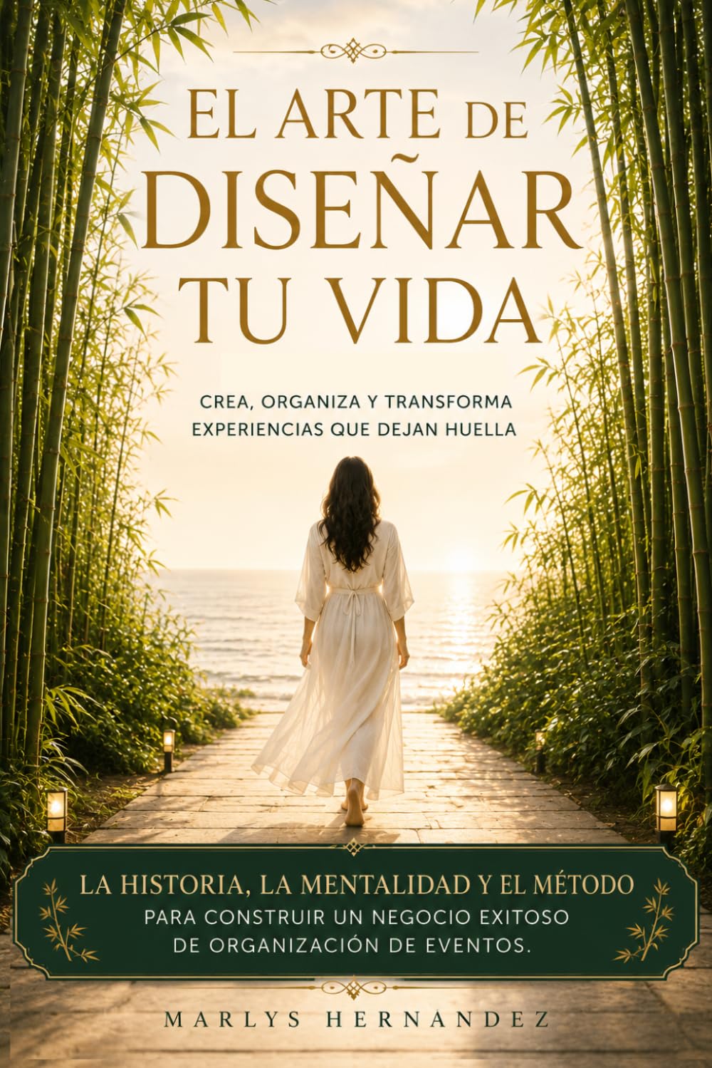 El arte de diseñar tu vida: Crea, organiza y transforma experiencias que dejan huella