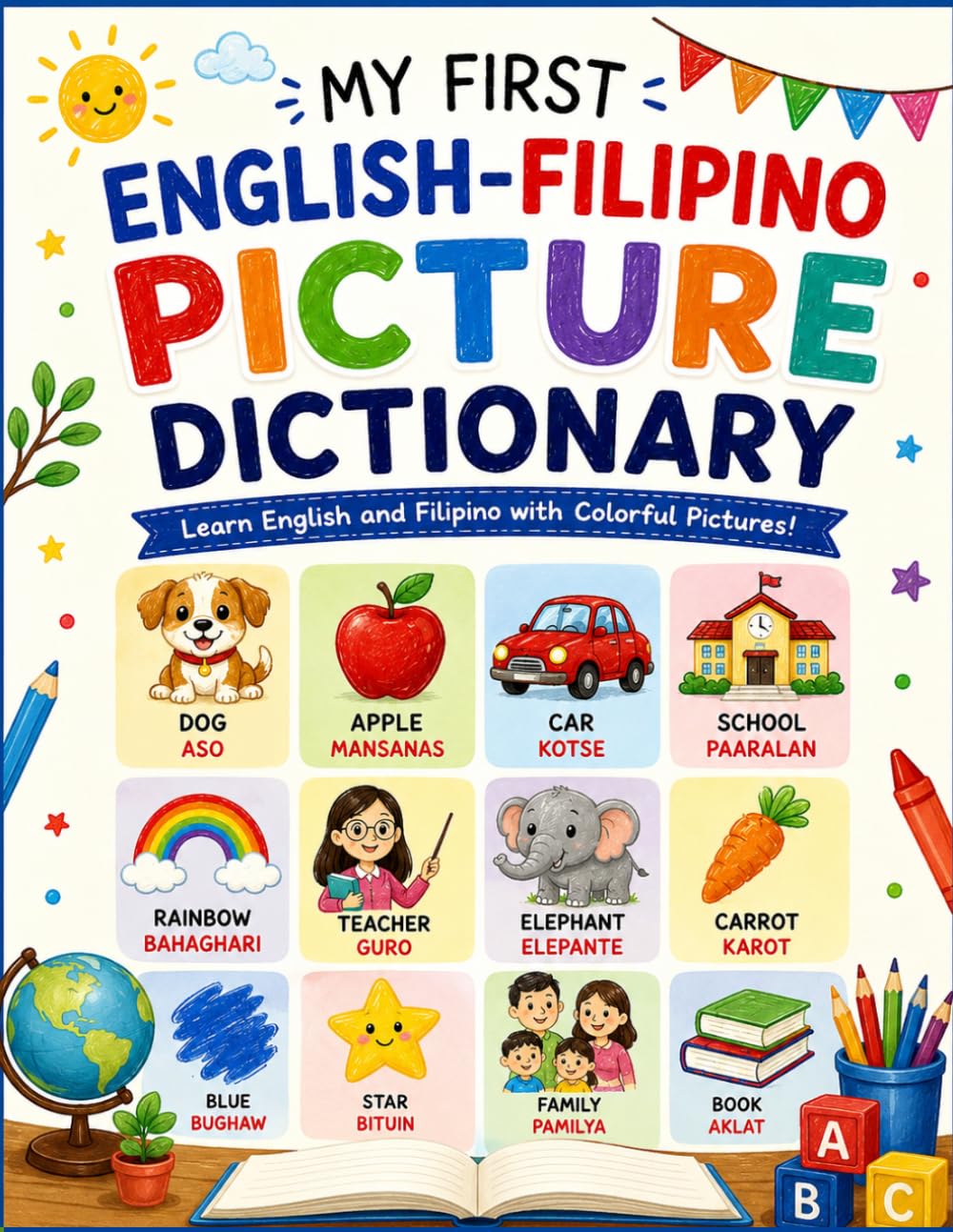 English-Filipino Picture Dictionary: A Bilingual Picture Dictionary of Everyday Words (Learn Philippine Languages Series)