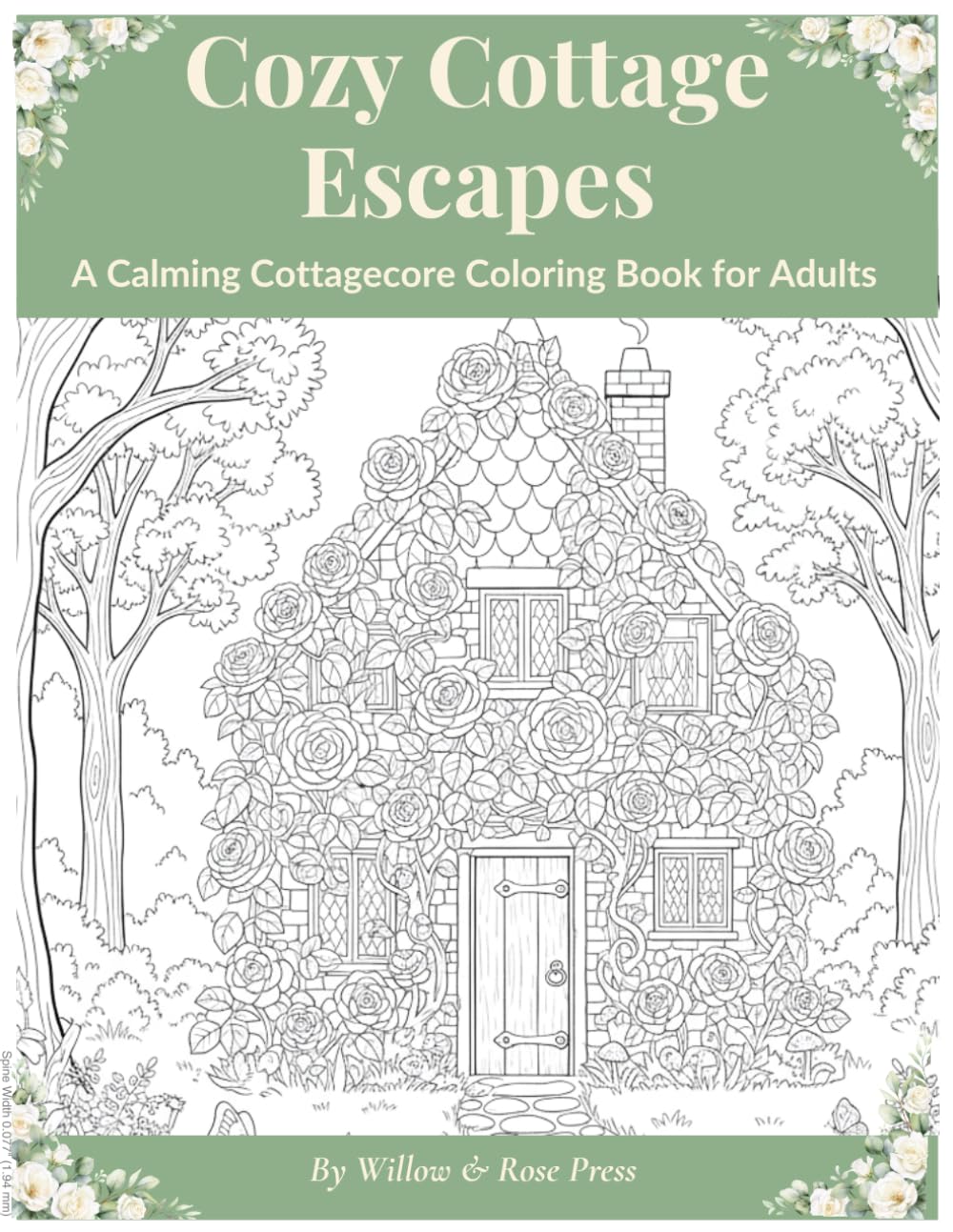 Cozy Cottage Escapes: A Calming Cottagecore Coloring Book for Adults with 30 Relaxing Scenes of Nature, Mushrooms, Cozy Homes & Woodland Life