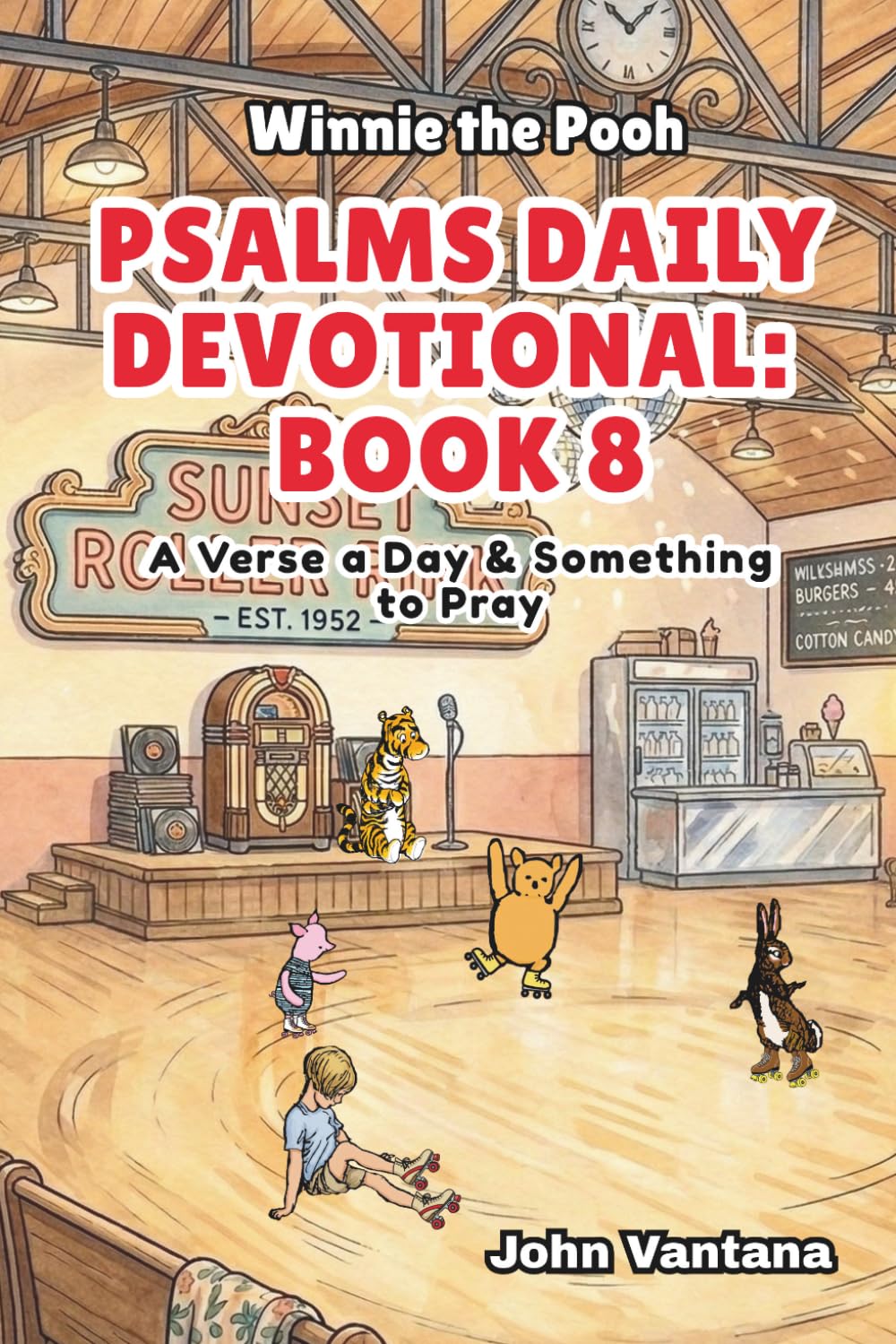 Psalms Daily Devotional: Book 8: With Winnie-the-Pooh: A Verse A Day & Something To Pray: Days 258-293 (6x9) (Honey Tree Tales)