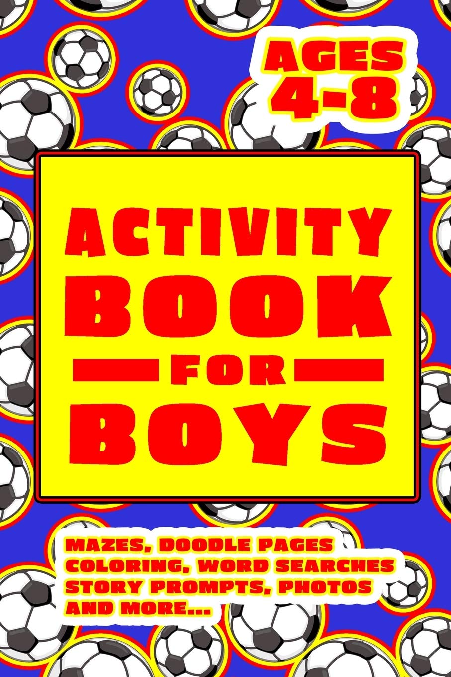 Activity Book For Boys - Ages 4-8: Draw And Write Journal With Prompts - 6x9 Matte Paperback With Mazes, Doodles, Word Searches, Coloring, And More...