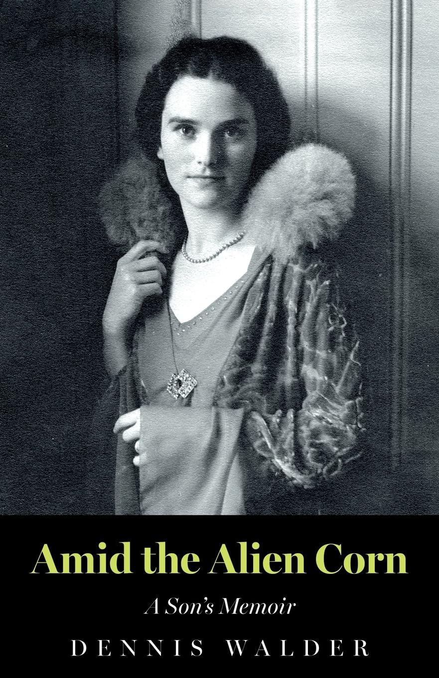 Amid the Alien Corn: A Son’s Memoir