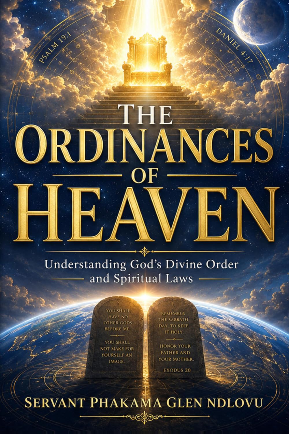 The Ordinances of Heaven: Understanding God’s Divine Order, Covenant Faithfulness, and Spiritual Laws