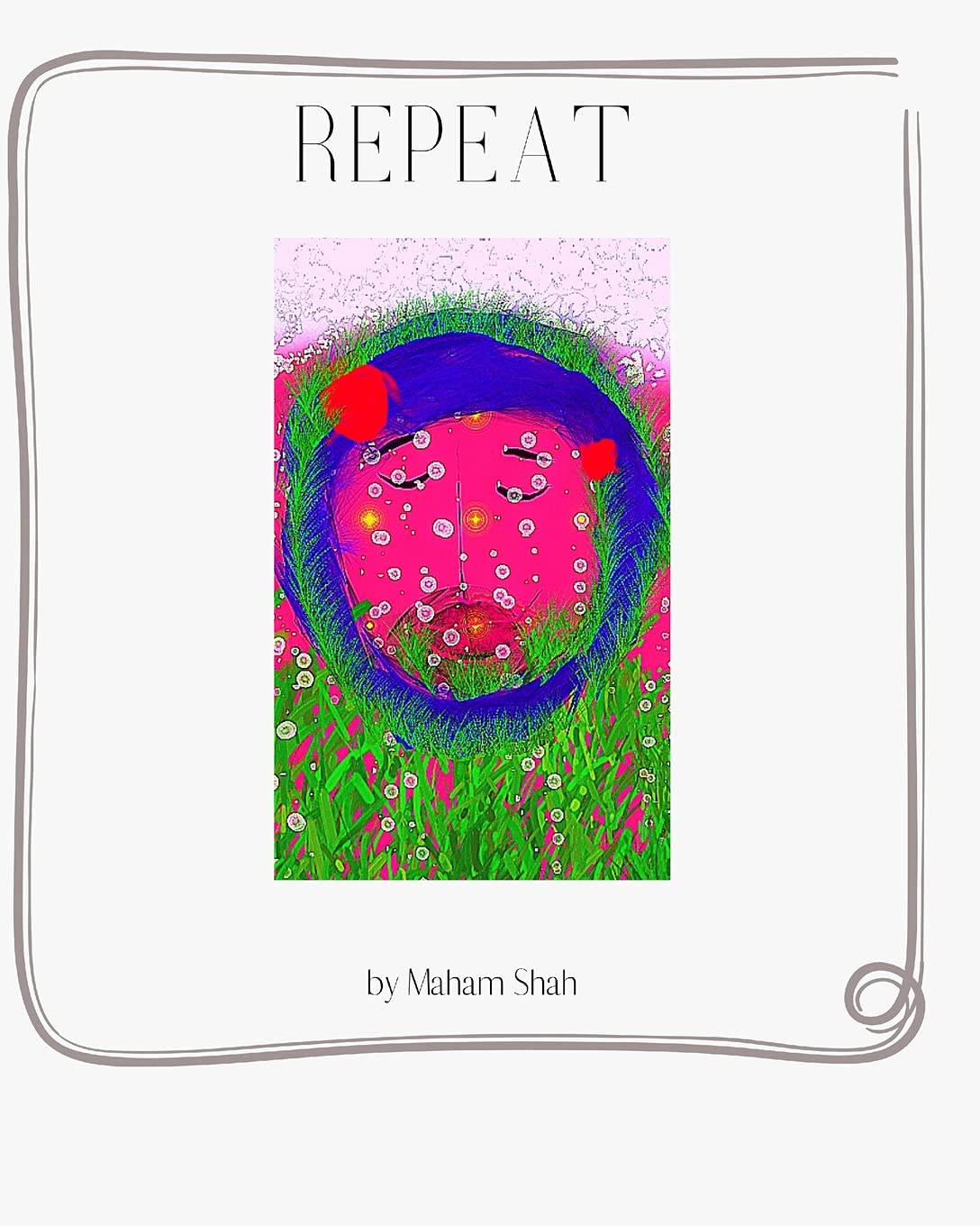 Independently Published Repeat: by Maham Shah
