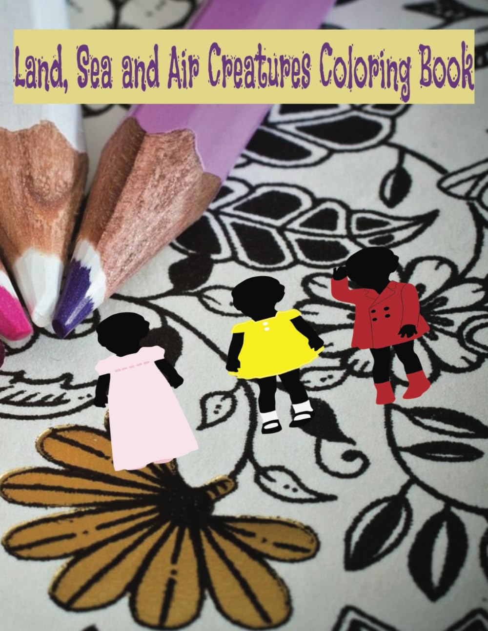 Land, Sea and Air Creatures Coloring Book: Perfect for Stimulating Creativity, Motivation and Stress Relief