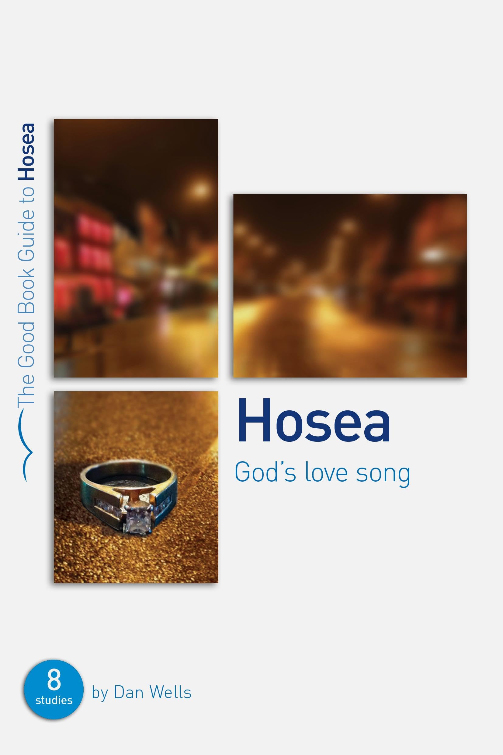 Hosea: God's lovesong (Good Book Guide): 8 studies for individuals or groups
