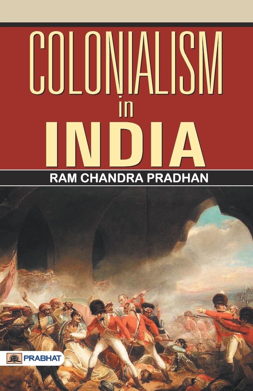 Colonialism in India: British Occupation of India and its Long