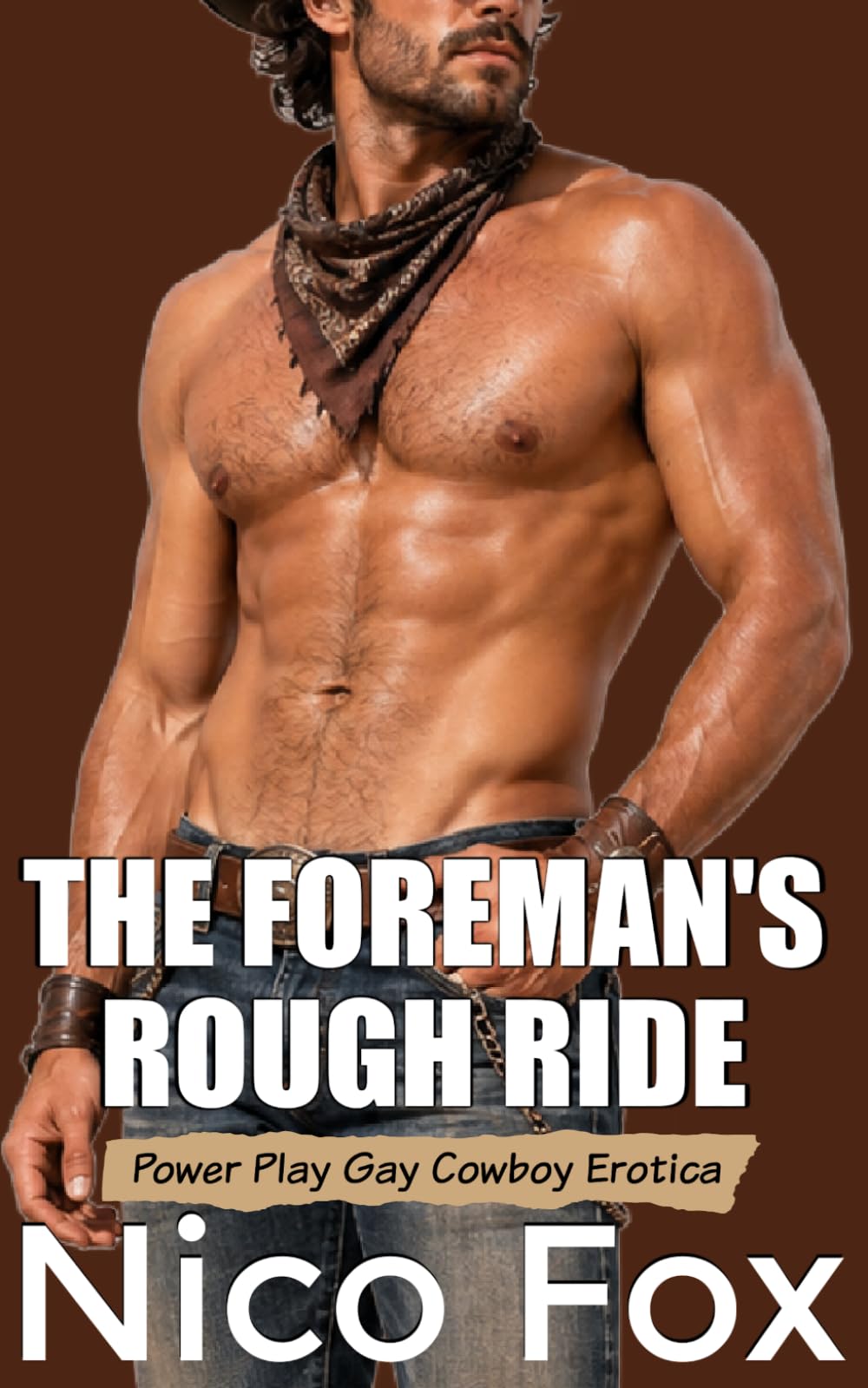 The Foreman's Rough Ride: Slow Burn Gay Cowboy Erotica - Power Dynamics, Age Gap (Open Range: Explicit Gay Cowboy Erotica Stories)