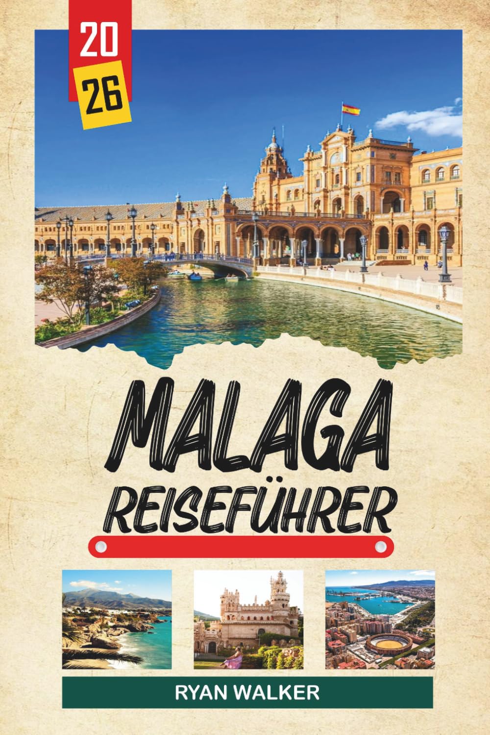 MALAGA REISEFÜHRER 2026: Costa del Sol Strände, Picasso-Museum, historisches Alcazaba, Tapas-Szene und andalusische Kultur (German Edition)      Paperback – Large Print, April 30, 2026