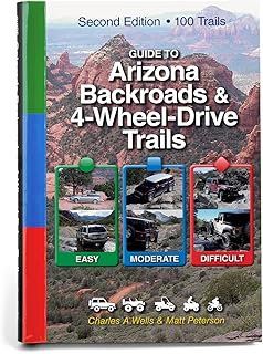 Guide to Arizona Backroads & 4-Wheel-Drive Trails: Easy, Moderate, Difficult