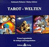  Tarot-Welten - 78 neue Legemethoden für Anfänger und Fortgeschrittene