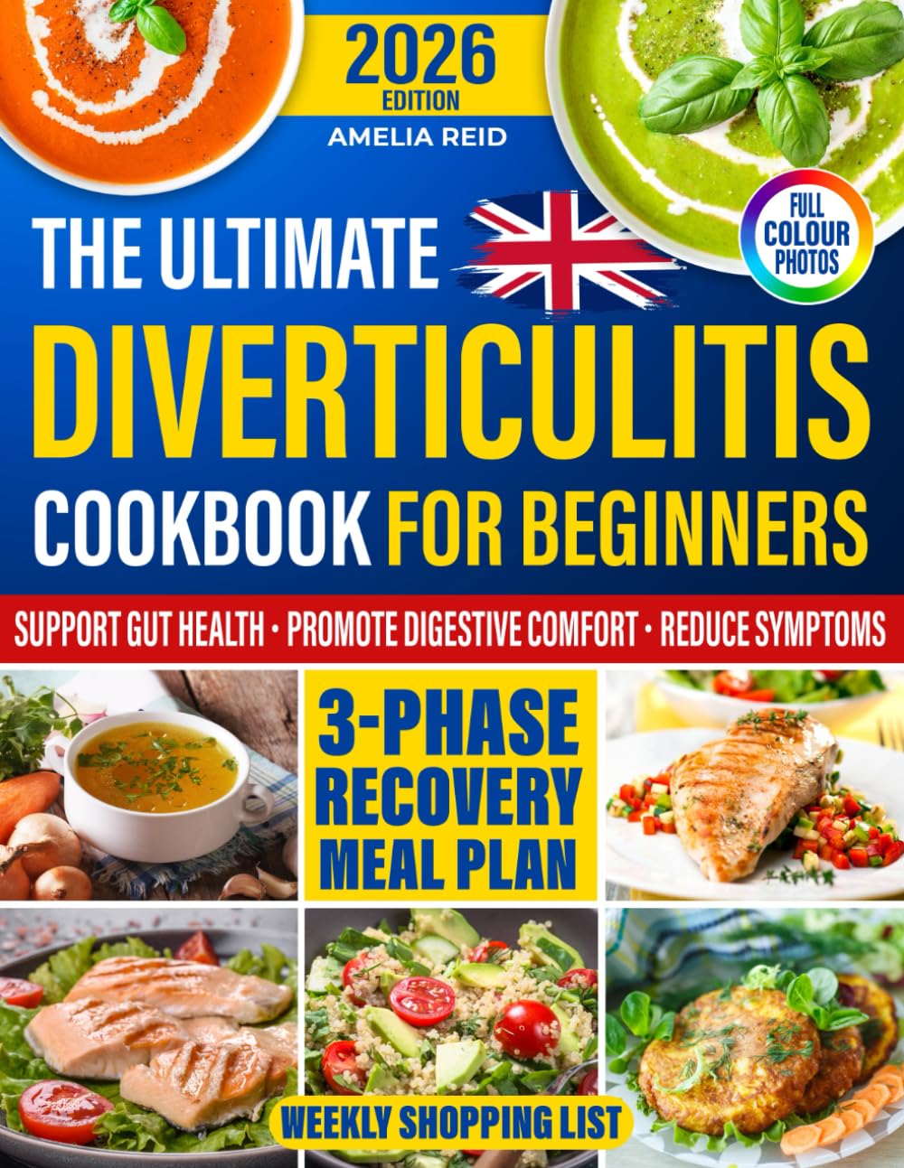 Diverticulitis Cookbook for Beginners: Simple & Easy-to-Follow Recipes Designed to Support Gut Health for the Newly Diagnosed. Includes a 3-Phase Recovery Meal Plan