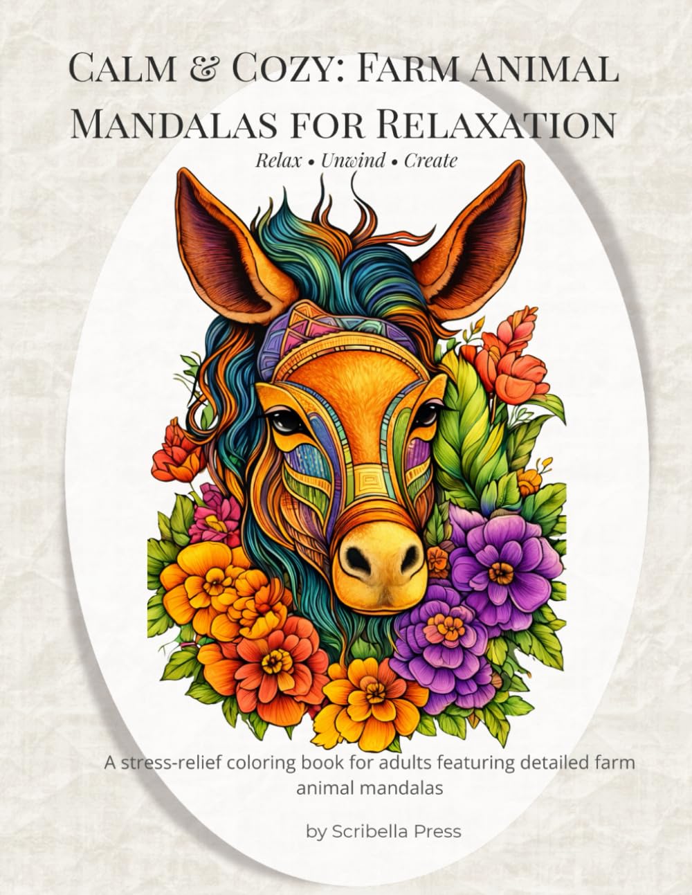 Calm & Cozy: Farm Animal Mandalas for Relaxation: A Stress-Relief Coloring Book for Adults Featuring Detailed Farm Animal Mandalas