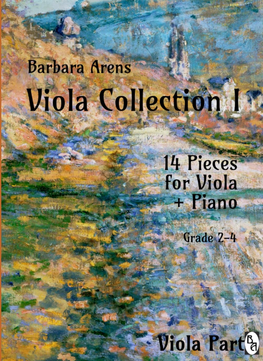 Viola Collection I Viola Part: 14 Pieces for Viola + Piano Grade 2-4 (Barbara Arens - Works for Strings)