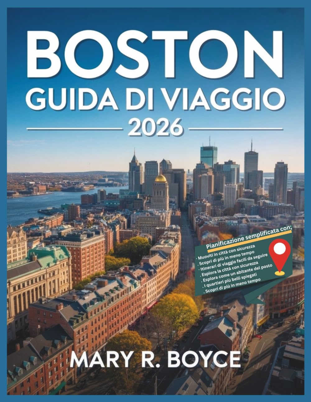Guida viaggio di Boston 2026: Scopri le attrazioni imperdibili, i tesori nascosti, i ristoranti migliori, i luoghi di interesse culturale e i consigli ... (Global Explorer Guide (italian))
