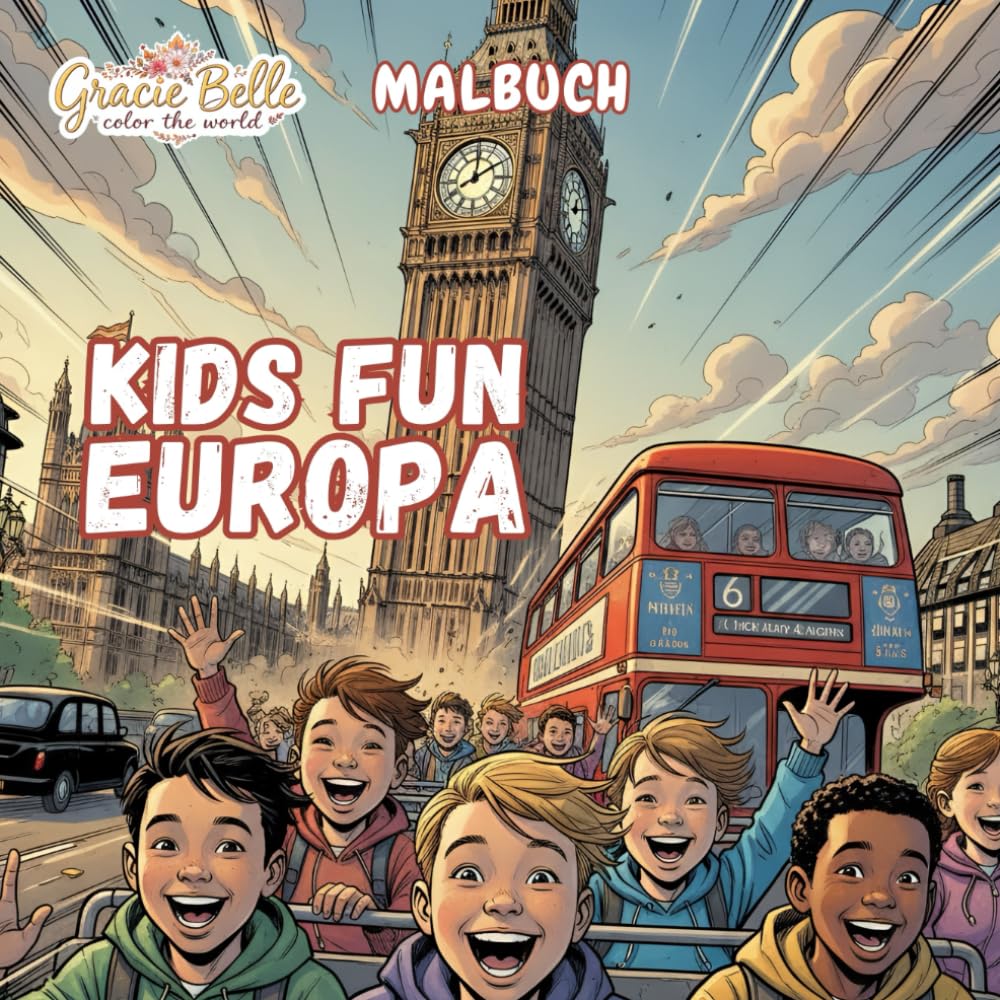 Kids Fun Europa Malbuch: Ein fröhliches Europa-Abenteuer zum Entdecken, Staunen und Gestalten