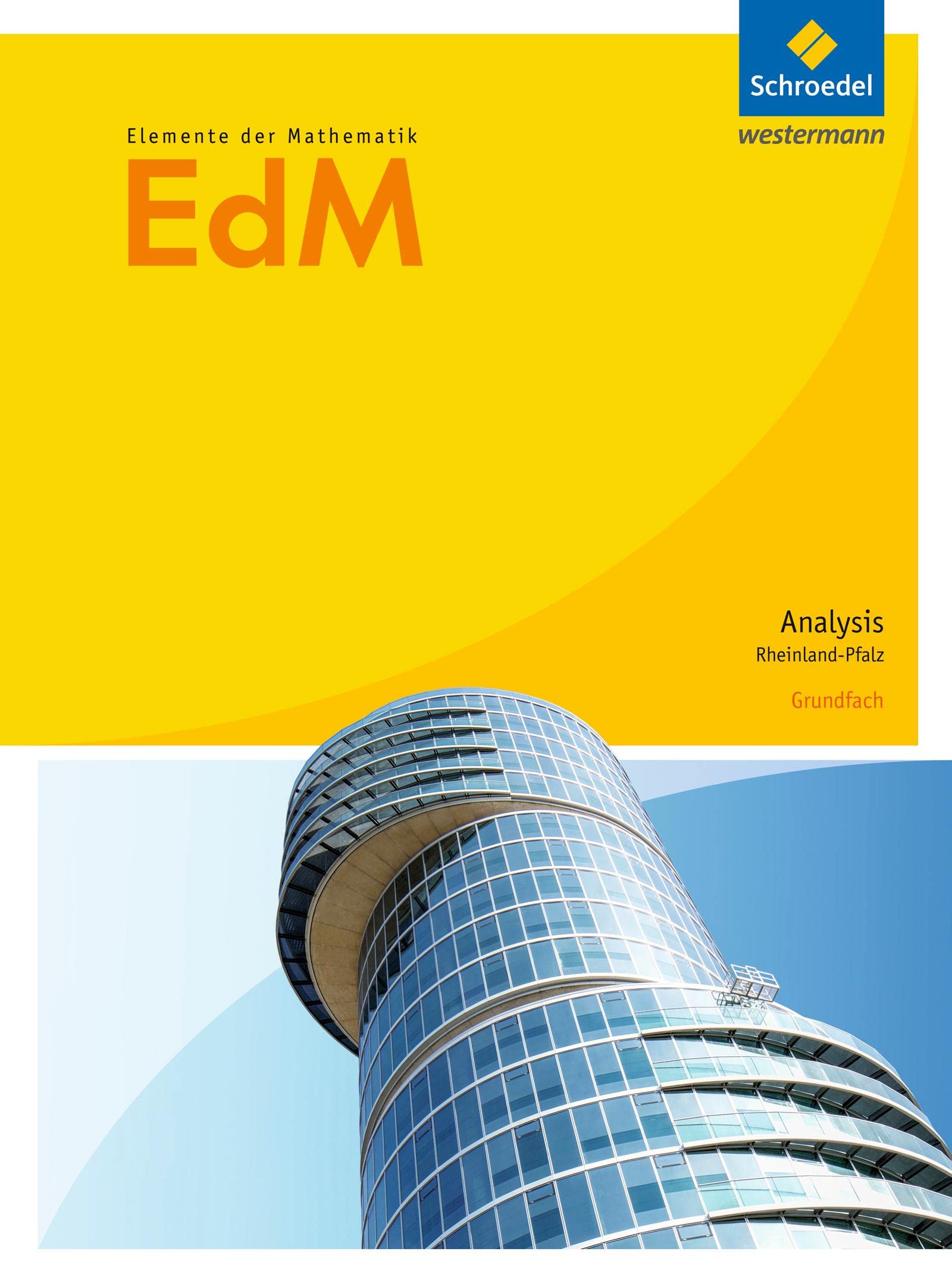 Elemente der Mathematik SII - Ausgabe 2017 für Rheinland-Pfalz: Analysis Grundfach Schulbuch: Sekundarstufe 2 - Ausgabe 2017
