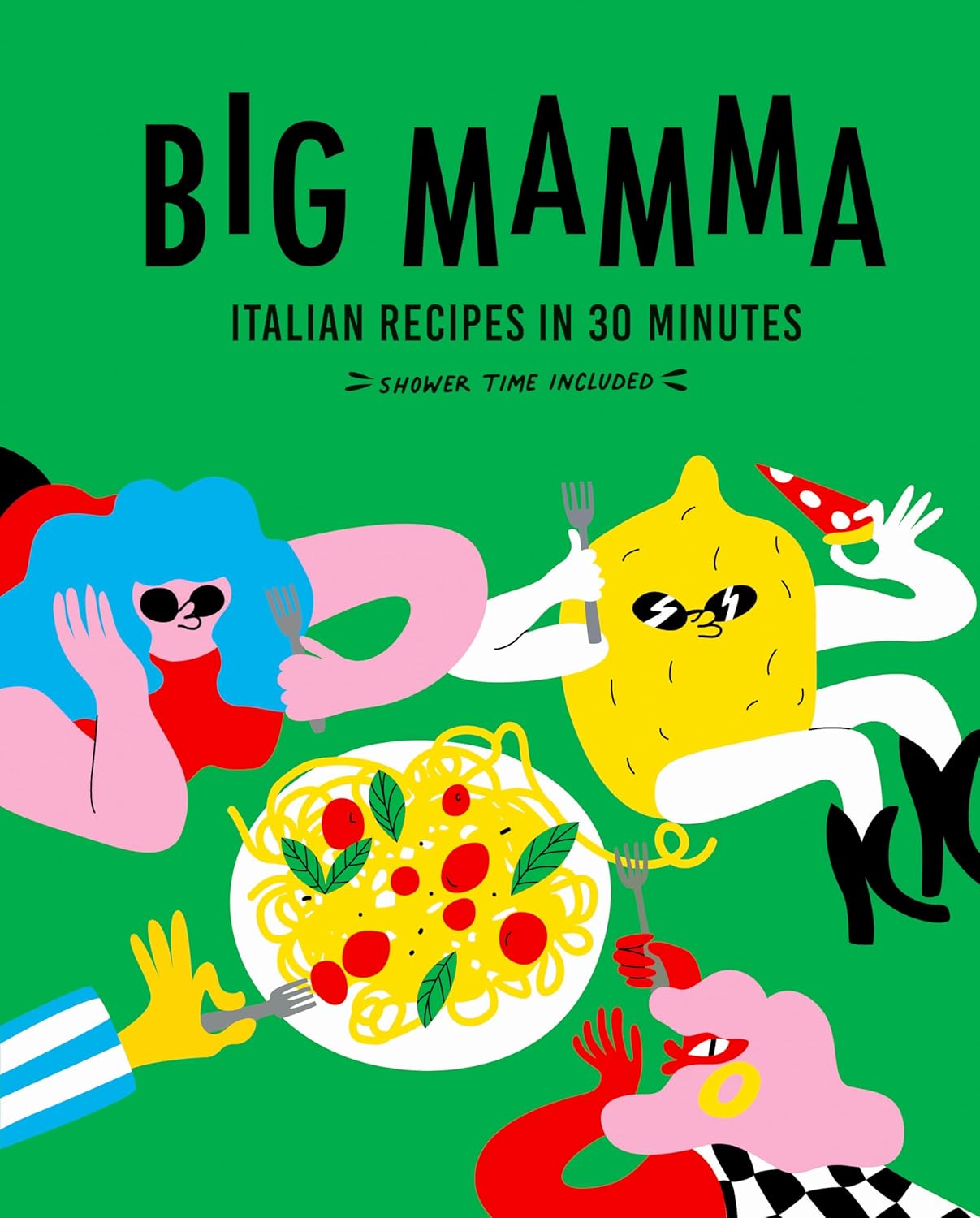 Big Mamma Italian Recipes in 30 Minutes Shower Time Included Mamma