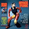[Soul Jazz Records Presents] Space Funk 2: Afro Futurist Electro Funk In Space 1976-84
