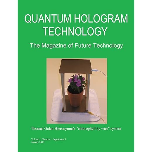 Quantum Hologram Technology Magazine: The Magazine of Future Technology (Volume 1, Number 1, Supplement 1)