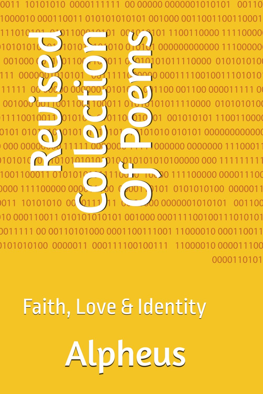 Revised Collection Of Poems: Faith, Love & Identity