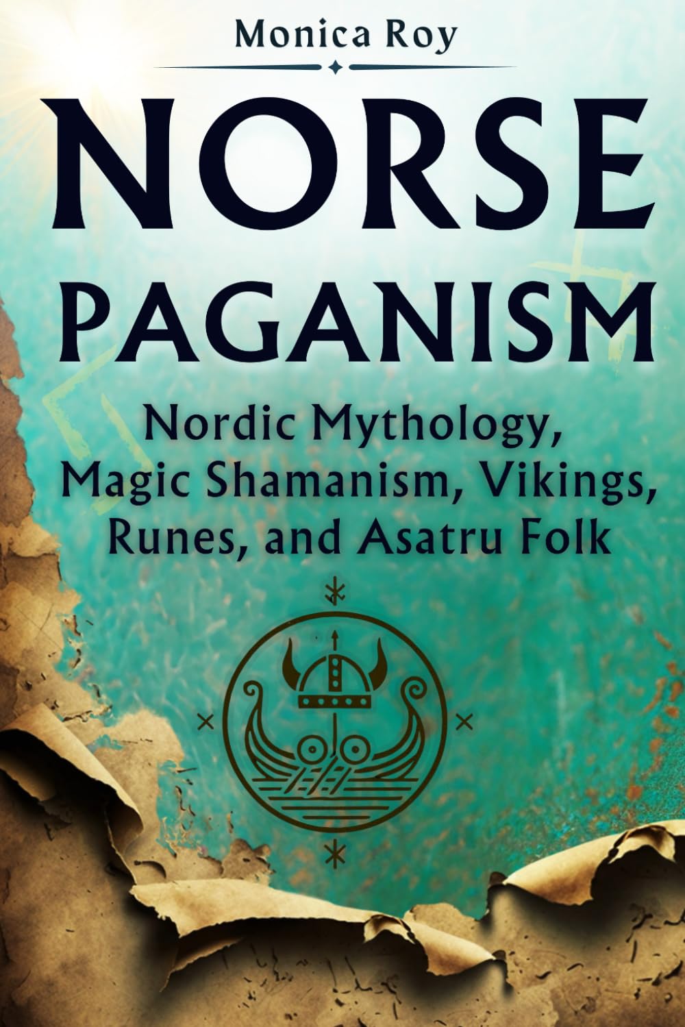 Norse Paganism: Nordic Mythology, Magic Shamanism, Vikings, Runes, and Asatru Folk (Mythology and Paganism)