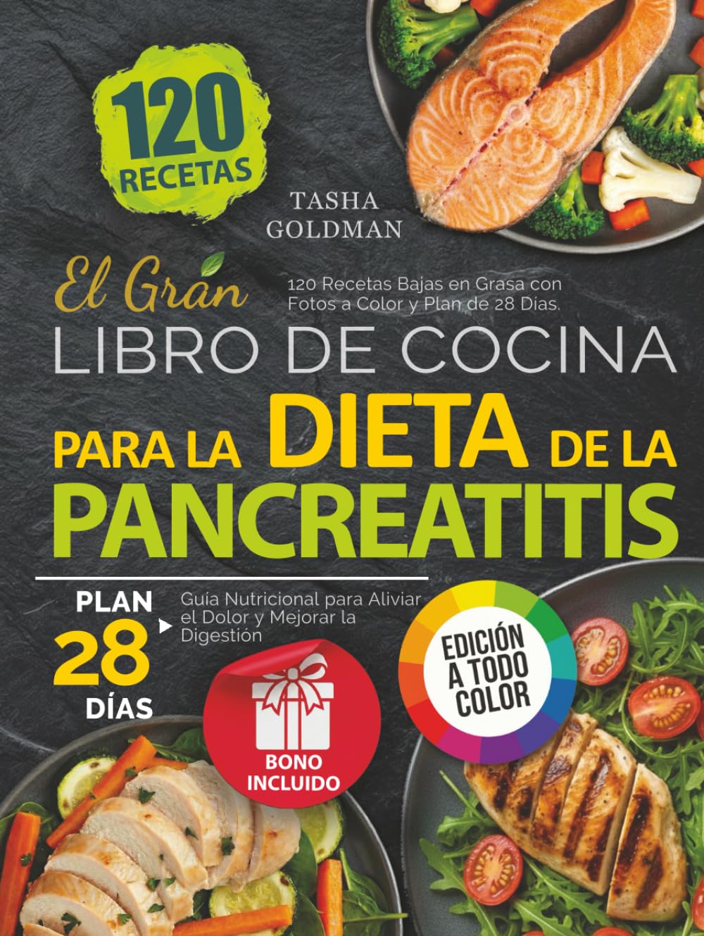 El Gran Libro de Cocina para la Dieta de la Pancreatitis: 120 Recetas Bajas en Grasa con Fotos a Color y Plan de 28 Días. Guía Nutricional para Aliviar el Dolor y Mejorar la Digestión