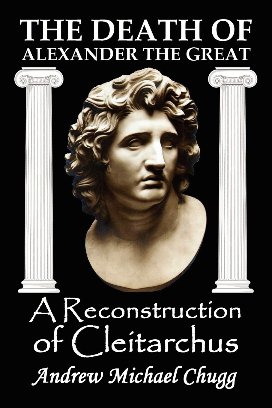 The Death of Alexander the Great: a Reconstruction of Cleitarchus