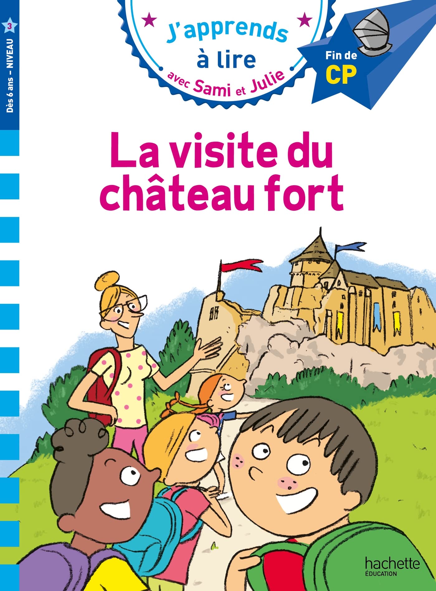 Sami et Julie CP Niveau 3 La visite du château fort: Fin de CP Niveau 3