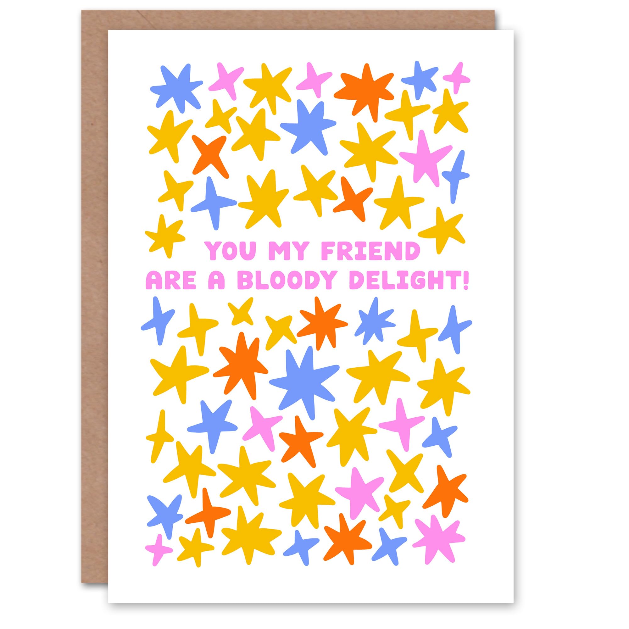 Artery8 Birthday Card You My Friend Are A Bloody Delight Star Pattern