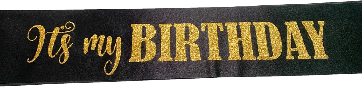 Birthday Sash, 'It's My Birthday' Birthday Sash Black Sash with Gold Foil Letter It's My Birthday Sash for men women and girls Party Decorations Favors Black Gold