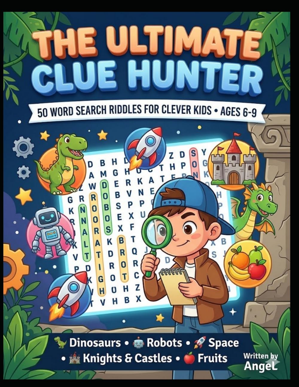 The Ultimate Clue Hunter: Word Search for Kids Ages 6-8: 50 Hybrid Puzzles with Riddles and Clues for Clever Kids