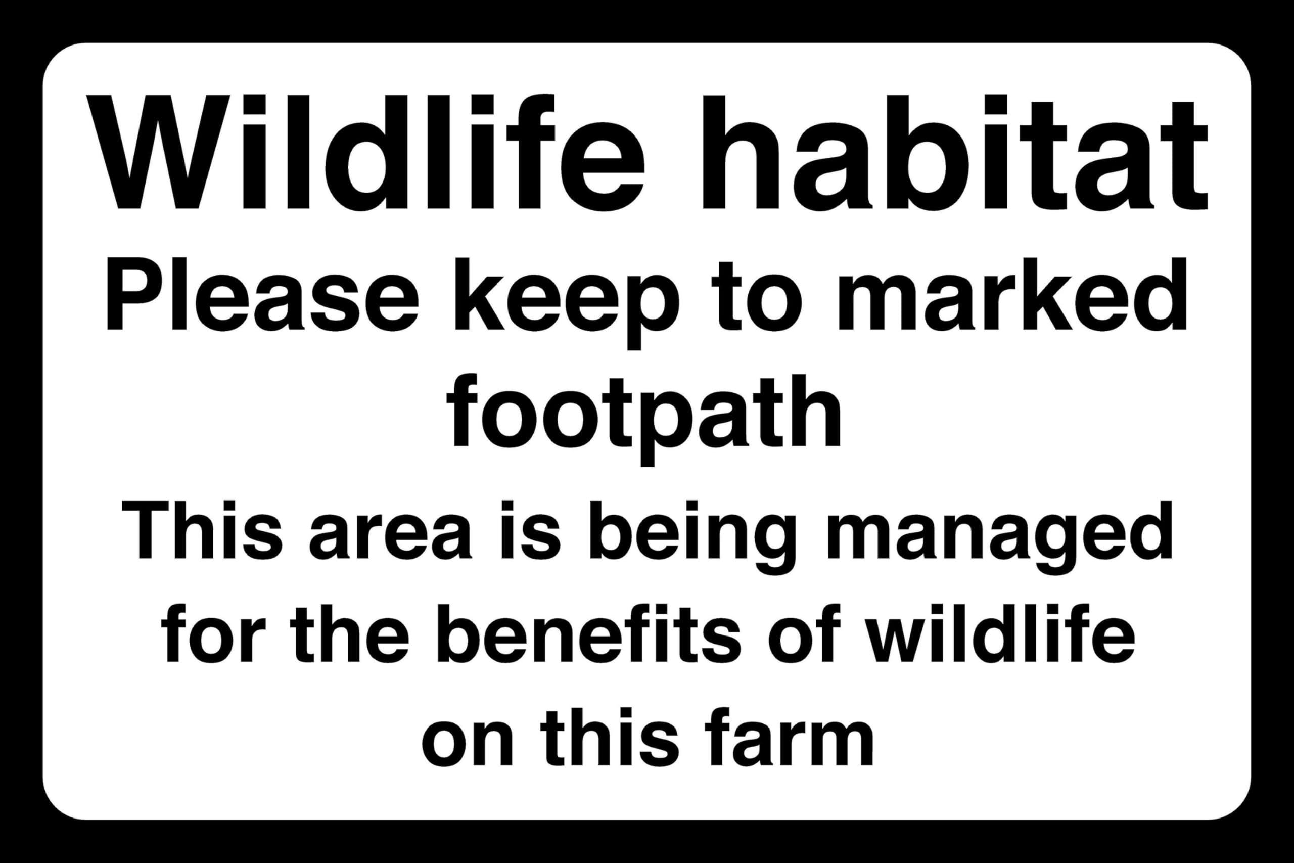 Wildlife Habitat Please Keep To Marked Footpath - safety sign - 1.2mm Rigid plastic for indoor/outdoor usage (200mm x 150mm) Viewing Distance within 5m.