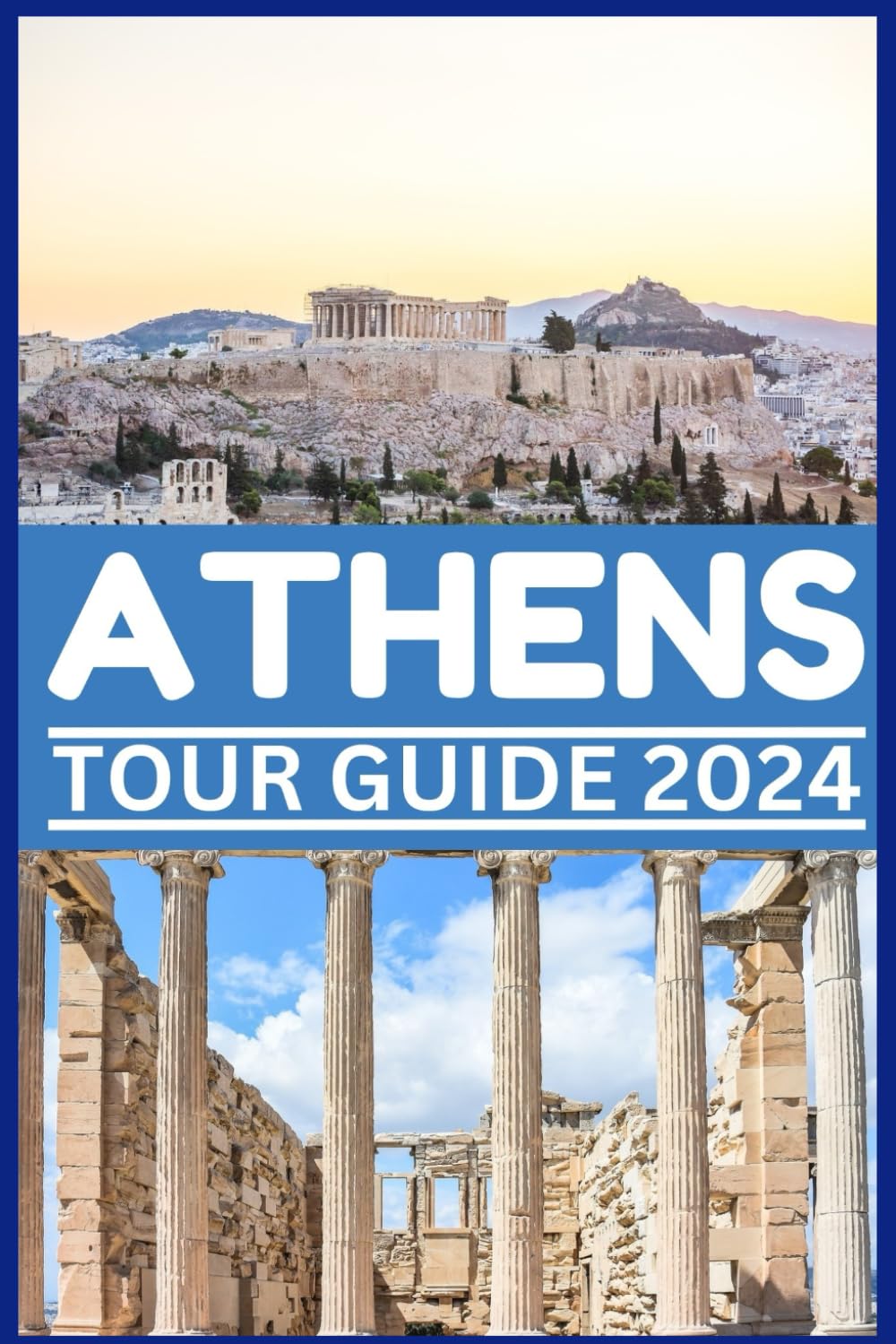 ATHENS TOUR GUIDE 2024: Explore Athens Timeless Beauty, History and Food from Agora to Zorba and Beyond Ouza and Acropolis.: 22 (Be Guided)