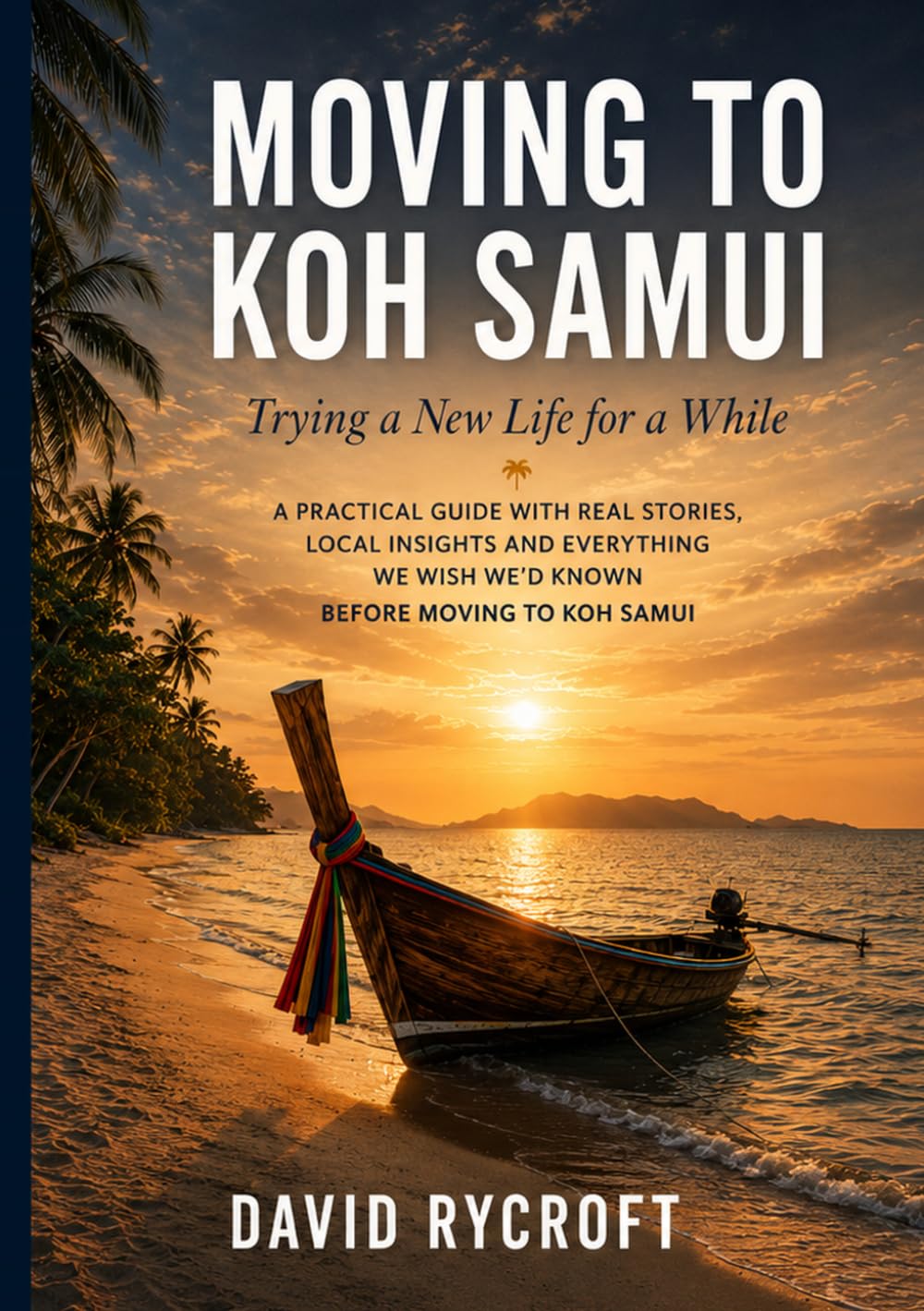 Moving to Koh Samui: A Real Story of Moving to Thailand and Life on Koh Samui