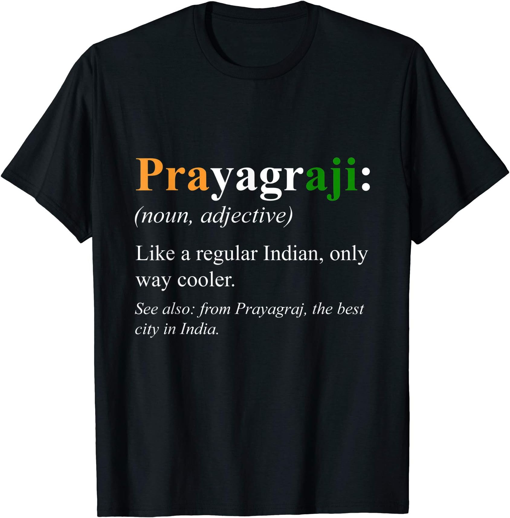 Funny India Gifts for PrayagrajisIndian Prayagraj Gift - Prayagraji Definition T-Shirt