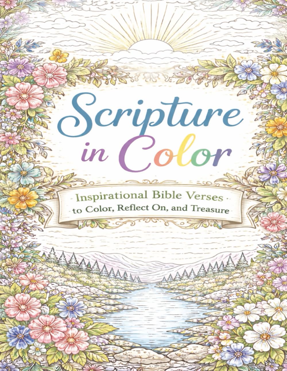 Scripture in Color: Inspirational Bible Verses to Color, Reflect On, and Treasure