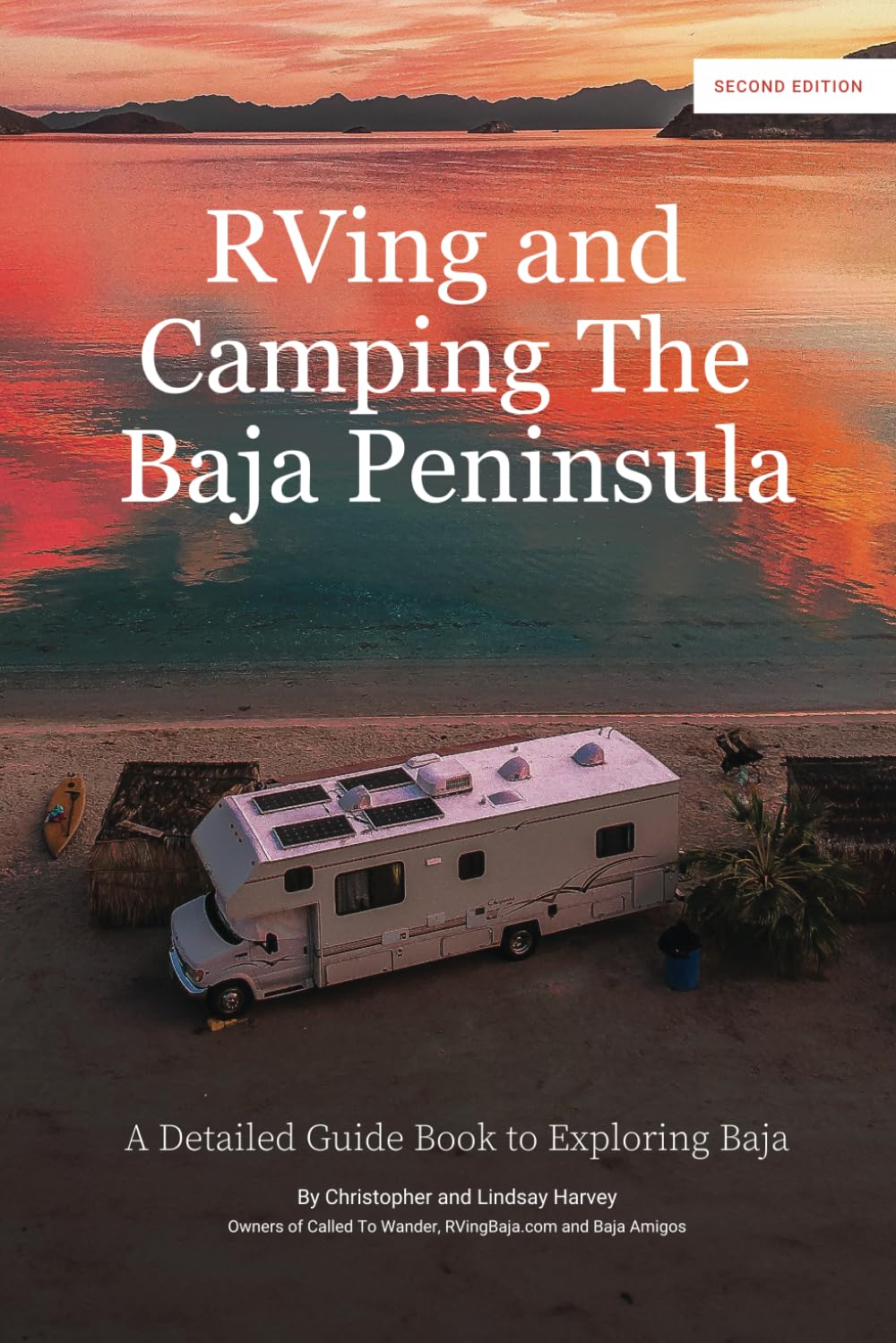 RVing and Camping the Baja Peninsula: A Detailed Guidebook to Exploring Baja (2nd Edition)      Paperback – November 15, 2024