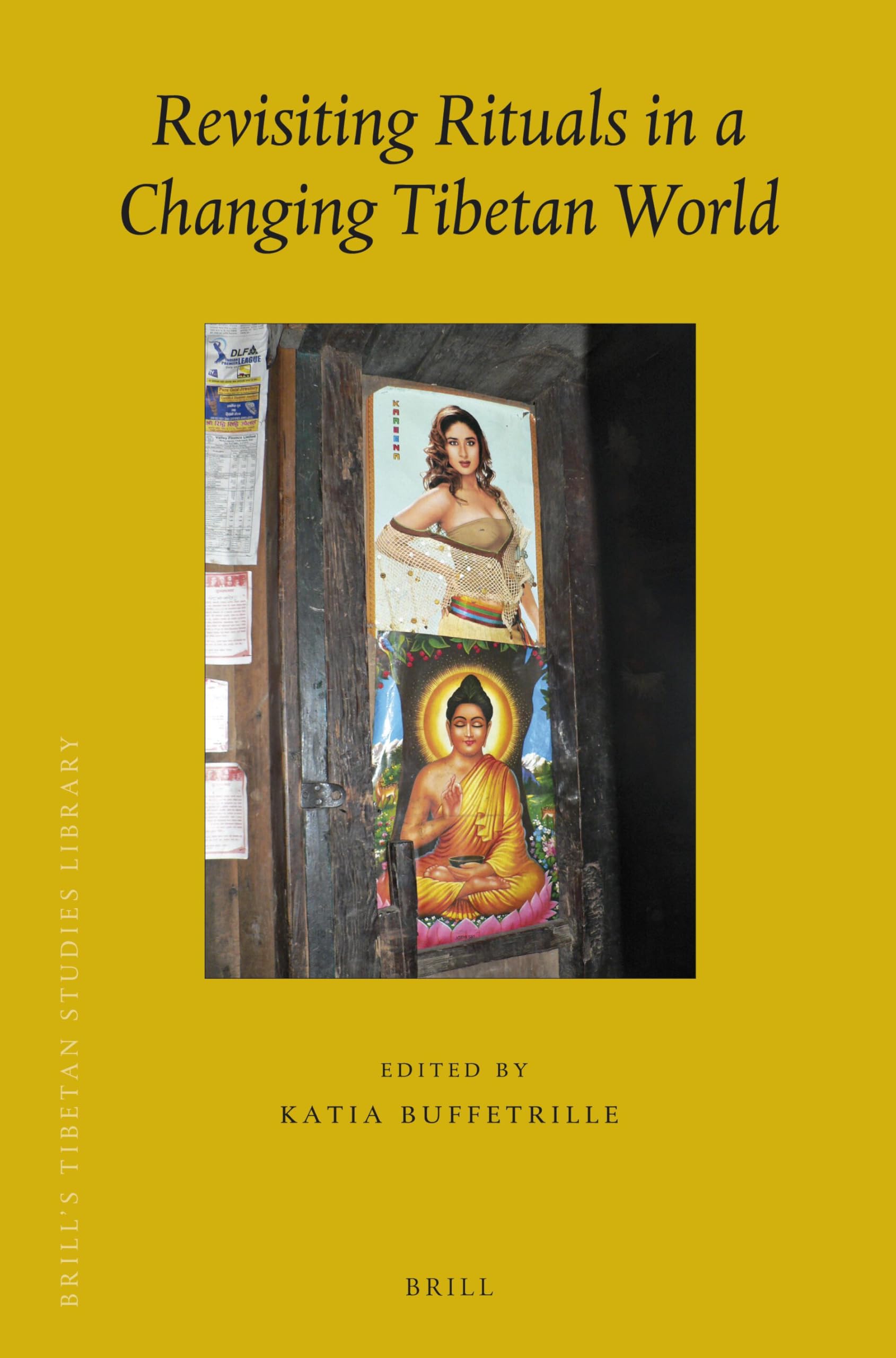 Revisiting Rituals in a Changing Tibetan World: 31 (Brill's Tibetan Studies Library, 31)