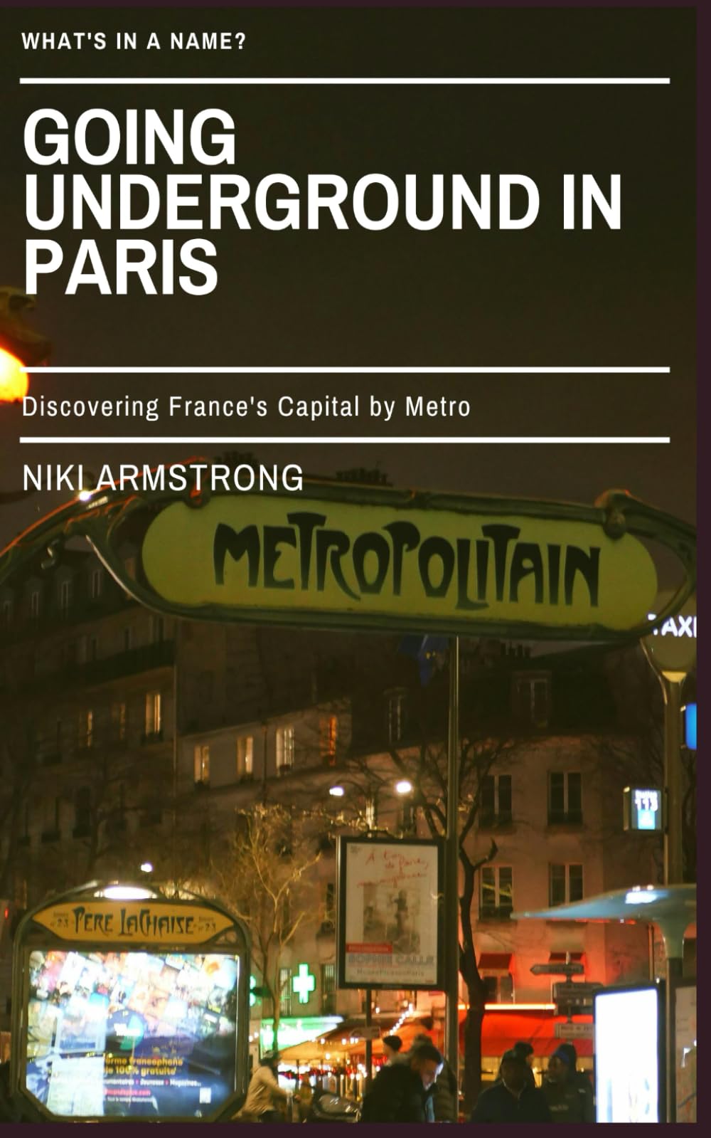 Going Underground in Paris: Discovering France's Capital by Metro