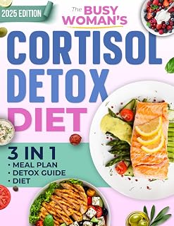The Busy Woman's Cortisol Detox Diet: Reset Your Hormones, Regain Your Energy, and Burn Belly Fat in Just 28 Days — A Simple, Science-Backed Plan to Finally Break the Stress-Fatigue Cycle