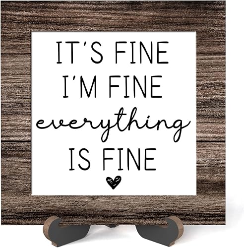Letrero de madera con soporte, con texto en inglés "It's Fine I'm Fine Everything is Fine", placa de madera inspiradora para decoración del hogar,