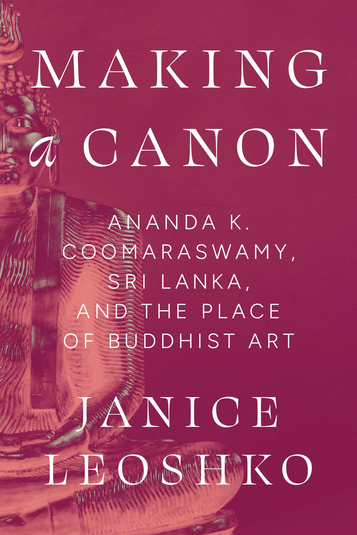Making a Canon by Janice Leoshko HARDBACK 9780226836065