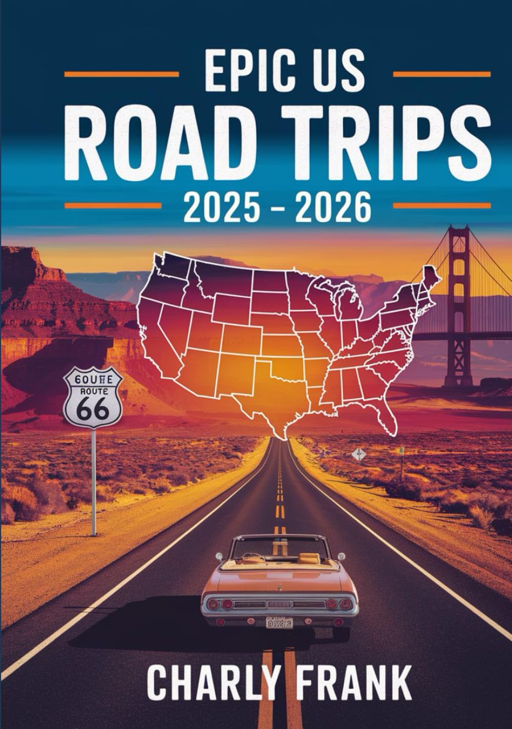 Epic US Road Trips 2025 – 2026: Ultimate Scenic Drives, Hidden Gems, and Family-Friendly Routes Across America